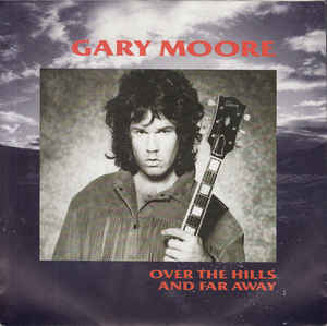 Gary Moore ‎– Over The Hills And Far Away   (7")