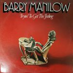 Barry Manilow ‎– Tryin' To Get The Feeling