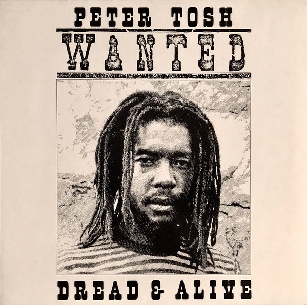 Peter Tosh – Wanted Dread & Alive