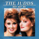 The Judds – Why Not Me   (7'')