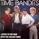 Time Bandits – Listen To The Man With The Golden Voice  (7'')