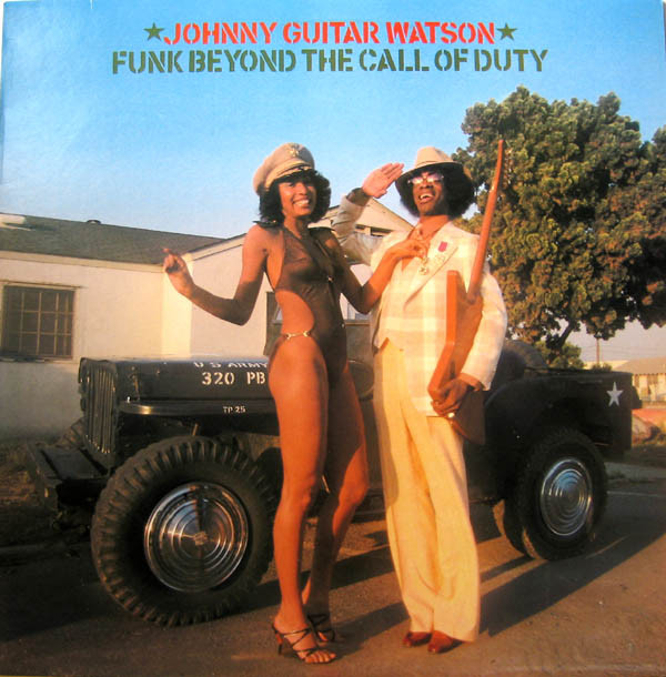 Johnny Guitar Watson – Funk Beyond The Call Of Duty