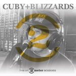 Cuby + Blizzards – Live On 2 Meter Sessions