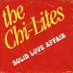 The Chi-Lites – Solid Love Affair   (7")