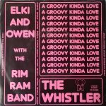 Elki And Owen With The Rim Ram Band – A Groovy Kinda Love   (7")
