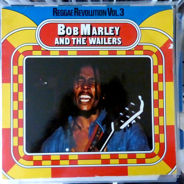 Bob Marley And The Wailers – Reggae Revolution Vol. 3