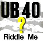UB 40 – Riddle Me   (12")