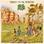 Steel Pulse – Tribute To The Martyrs