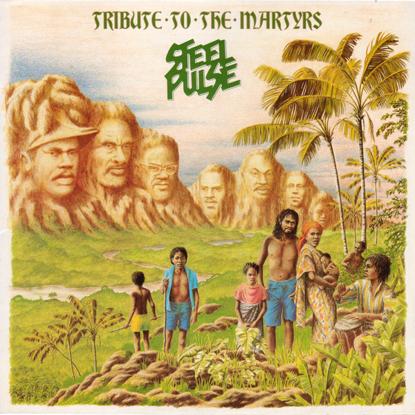 Steel Pulse – Tribute To The Martyrs