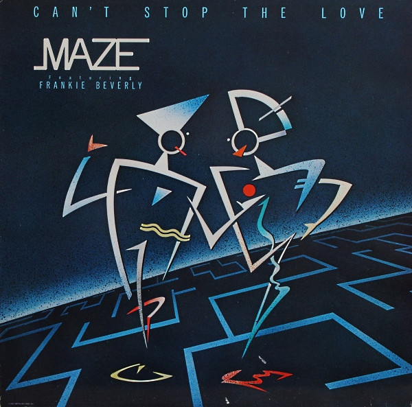 Maze Featuring Frankie Beverly – Can't Stop The Love